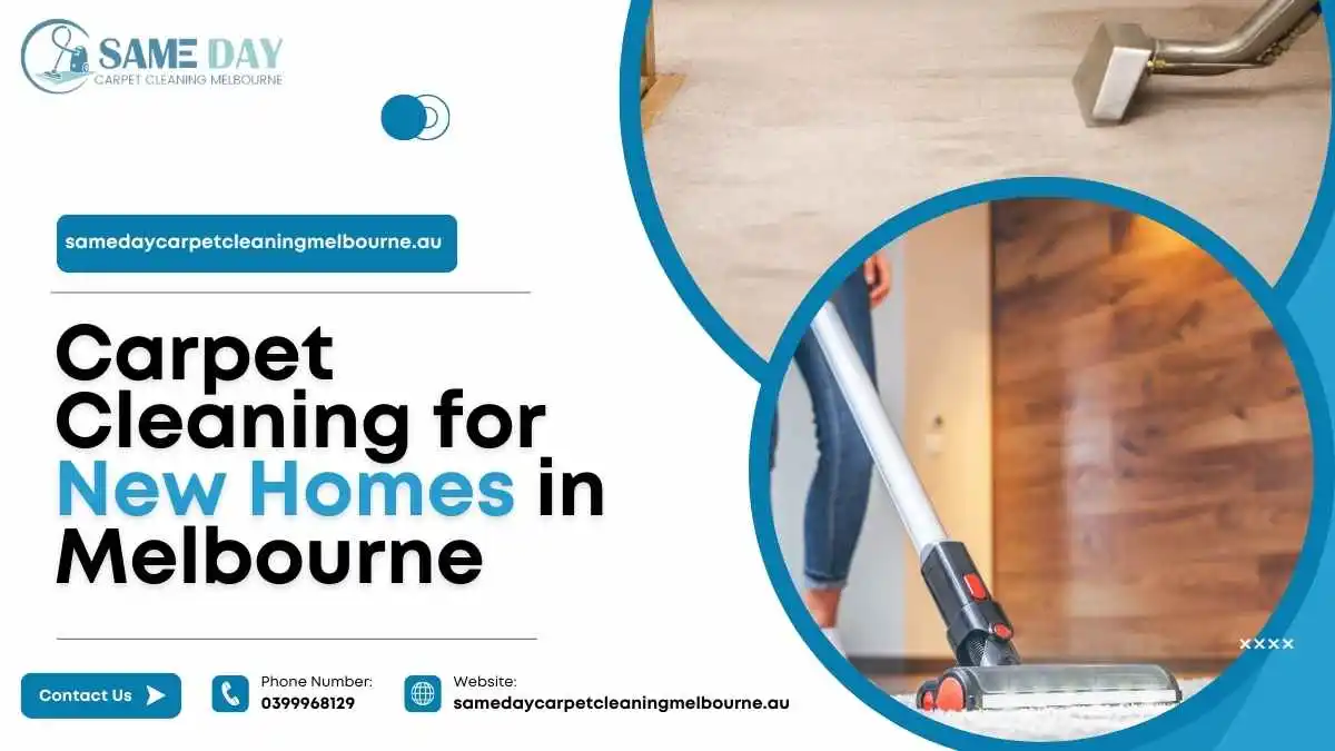 Carpet Cleaning for New Homes in Melbourne